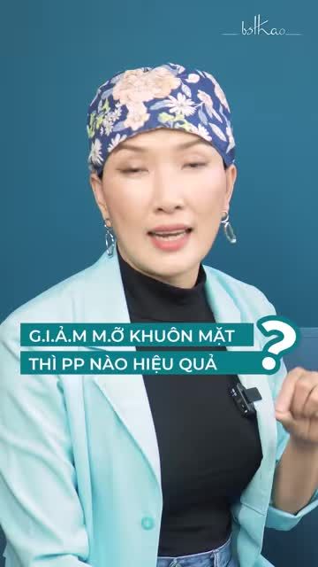 GIẢM MỠ MẶT PHƯƠNG PHÁP NÀO HIỆU QUẢ?