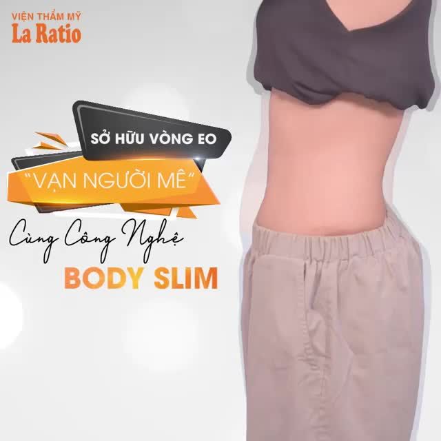 SỞ HỮU BODY "VẠN NGƯỜI MÊ" CÙNG CÔNG NGHỆ BODY SLIM