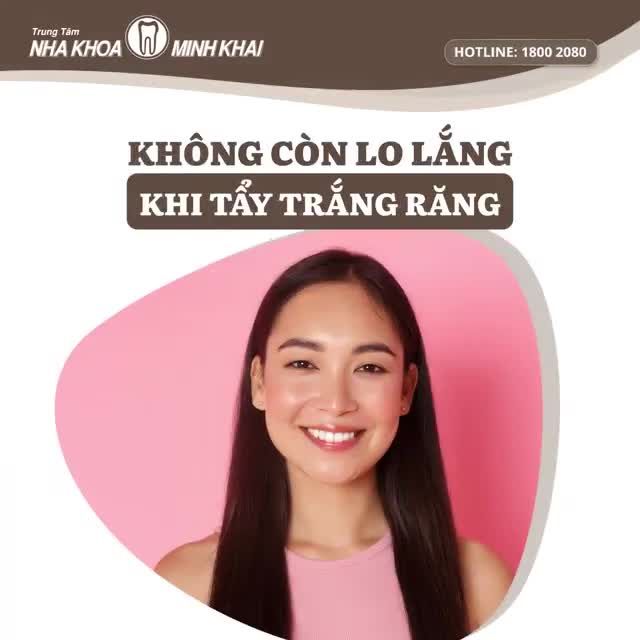 KHÔNG CÒN LO LẮNG KHI TẨY TRẮNG RĂNG