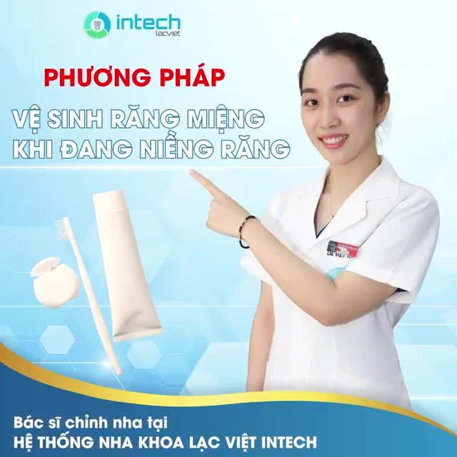 NIỀNG RĂNG NÊN VỆ SINH RĂNG MIỆNG THẾ NÀO CHO ĐÚNG CÁCH