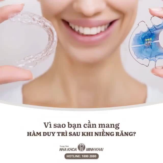 VÌ SAO BẠN CẦN MANG HÀM DUY TRÌ SAU KHI NIỀNG RĂNG