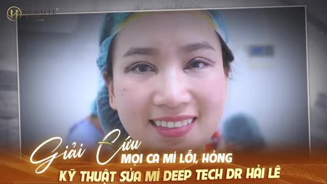 SỬA MÍ DEEP TECH DR.HẢI LÊ - PHƯƠNG PHÁP "CHỮA LÀNH" CHO HÀNG NGÀN TRƯỜNG HỢP MÍ LỖI, HỎNG TỪ NHẸ ĐẾN NẶNG!