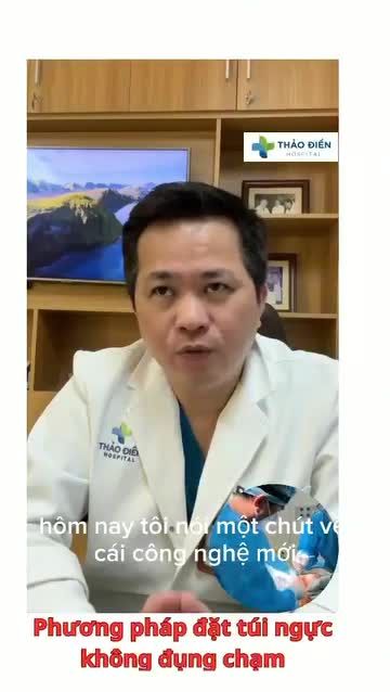 Nâng ngực không chạm cùng Bác sỹ Thắng tại bệnh viện Quốc Tế Thảo Điền!!