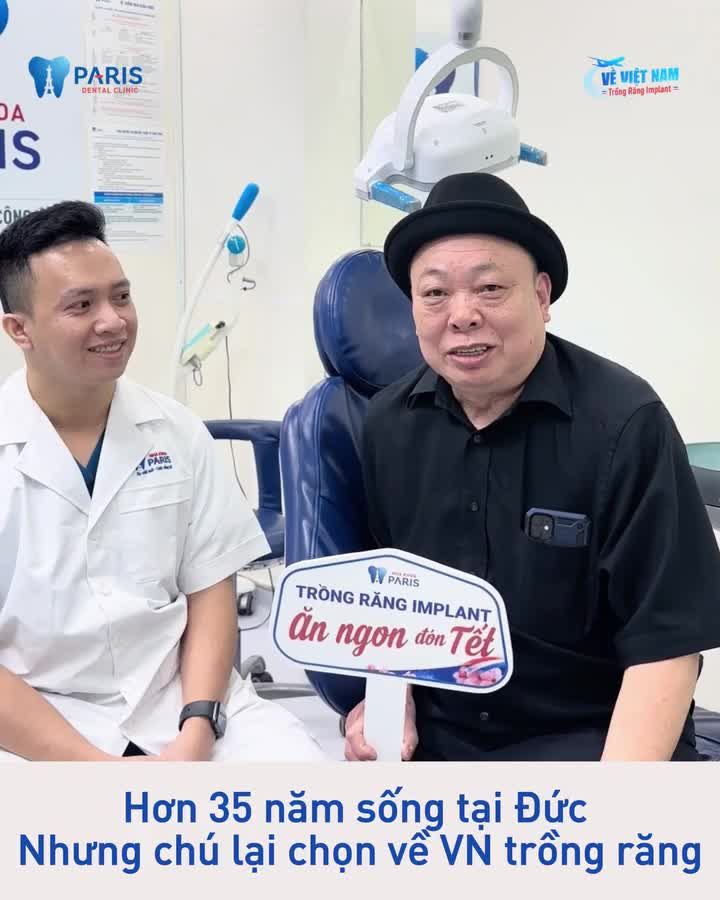 "Sau khi chú làm răng xong chú thấy Nha khoa Paris có nhiều cái hơn ở bên Đức" - Chú Hà (Việt kiều Đức) chia sẻ sau khi trồng răng Implant.