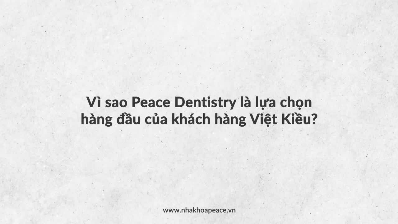 KHÁCH HÀNG VIỆT KIỀU NÓI GÌ SAU KHI LÀM RĂNG TẠI PEACE DENTISTRY?