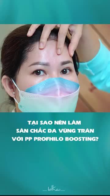 TẠI SAO NÊN LÀM SĂN CHẮC DA VÙNG TRÁN VỚI PROHILO BOOSTING?