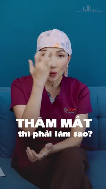 BỊ THÂM MẮT THÌ PHẢI LÀM SAO ?