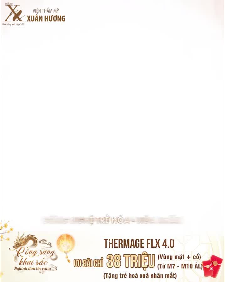 HÃY ĐỂ LỜI CHÚC "TRẺ MÃI KHÔNG GIÀ" DỊP TẾT TRỞ THÀNH SỰ THẬT VỚI THERMAGE 4.0 FLX