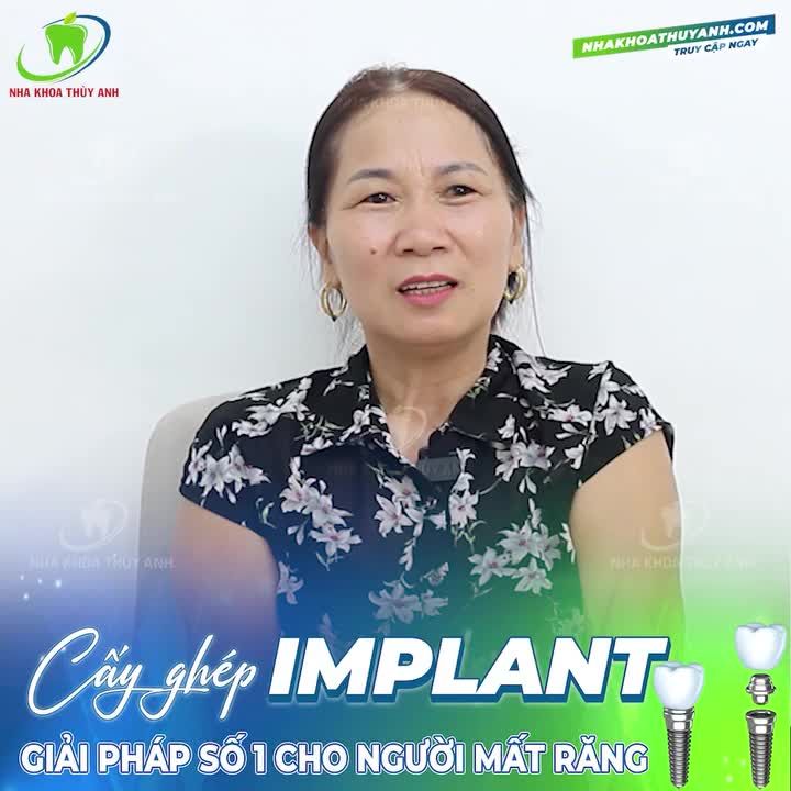 TRẢI NGHIỆM TRỒNG RĂNG IMPLANT VỚI SỰ ''CHU ĐÁO, CẨN THẬN, NHẸ NHÀNG'' TỪ NHA KHOA THÙY ANH