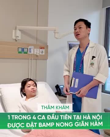 BS KỲ THĂM KHÁM 1 TRONG 4 BỆNH NHÂN ĐẦU TIÊN TẠI HÀ NỘI ĐƯỢC ĐẶT BAMP PT CHỈNH HÀM.