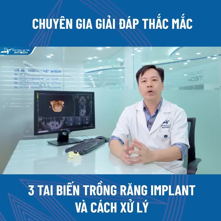 3 TAI BIẾN KHI TRỒNG RĂNG IMPLANT VÀ CÁC XỬ LÝ