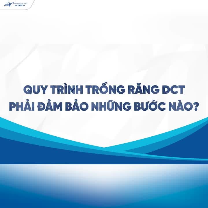 QUY TRÌNH TRỒNG RĂNG IMPLANT DCT CẦN ĐẢM BẢO NHỮNG BƯỚC NÀO?