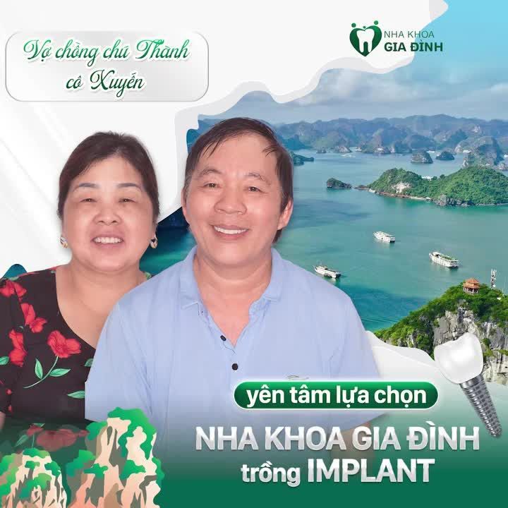 VỢ CHỒNG CHÚ THÀNH, CÔ XUYẾN HÀI LÒNG TUYỆT ĐỐI SAU 2 THÁNG TRẢI NGHIỆM TRỒNG RĂNG IMPLANT TẠI NHA KHOA GIA ĐÌNH