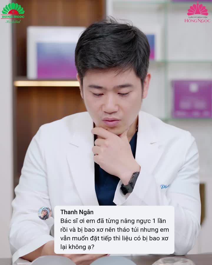 Đã từng nâng ngực 1 lần nhưng phải tháo túi vì bao xơ co thắt, khách mà vẫn muốn đặt túi lần 2 thì cần lưu ý vấn đề gì?