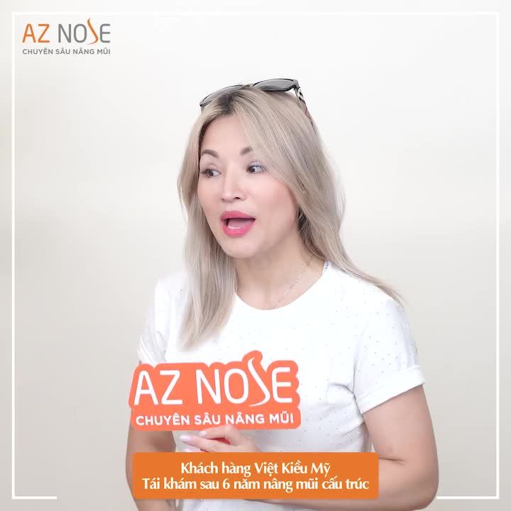 Đã 6năm trôi qua nhưng chị E. (đến từ Mỹ) vẫn nhớ rất rõ từng "trải nghiệm" khi nâng mũi tại AZ NOSE.