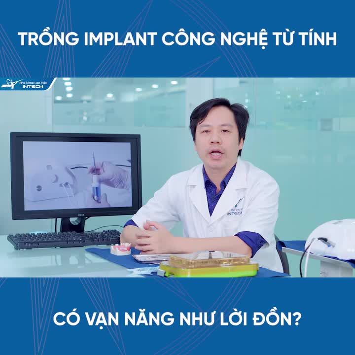 TÌM HIỂU VỀ CÔNG NGHỆ PHẪU THUẬT TỪ TÍNH TRONG TRỒNG RĂNG IMPLANT CÓ THỰC SỰ VI DIỆU?