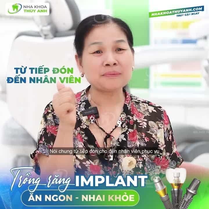 ''TRỒNG RĂNG Ở THÙY ANH RẤT AN TOÀN NÊN CÔ KHÔNG THẤY ĐAU GÌ CẢ''