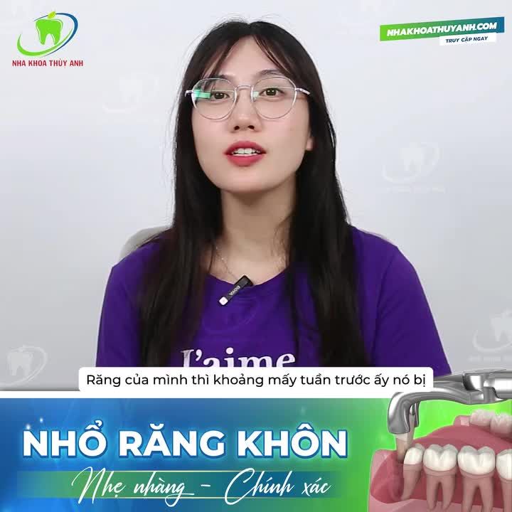 NHỔ RĂNG KHÔNG ĐAU NHƯ MÌNH NGHĨ THÌ SAO LẠI CỨ ĐỂ CHÚNG LÀM PHIỀN MÌNH!