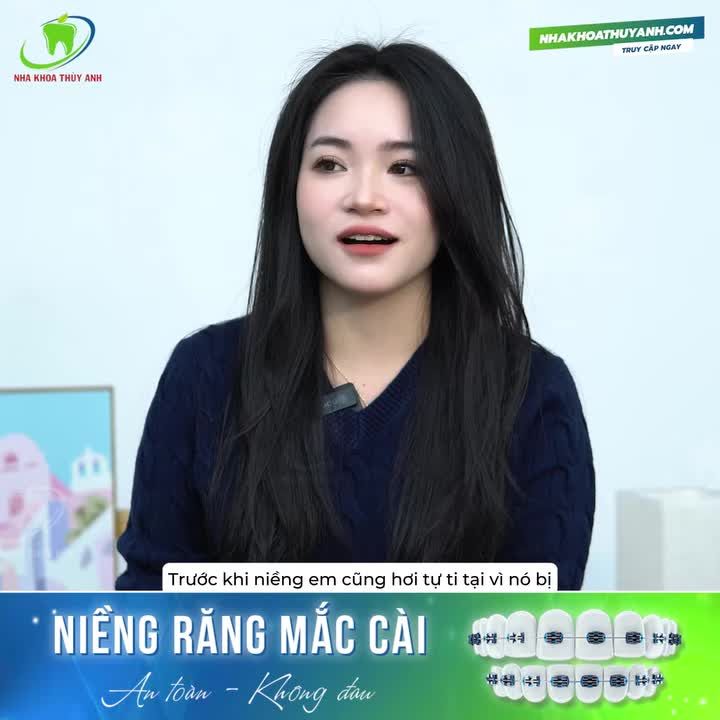 NIỀNG RĂNG VÀ TRẢI NGHIỆM TUYỆT VỜI CỦA LÂM MAI TẠI THUỲ ANH