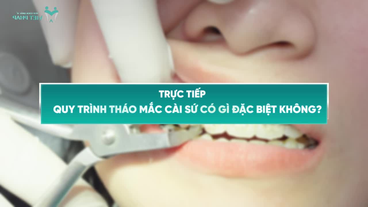 QUY TRÌNH THÁO MẮC CÀI SỨ CÓ GÌ ĐẶC BIỆT KHÔNG?