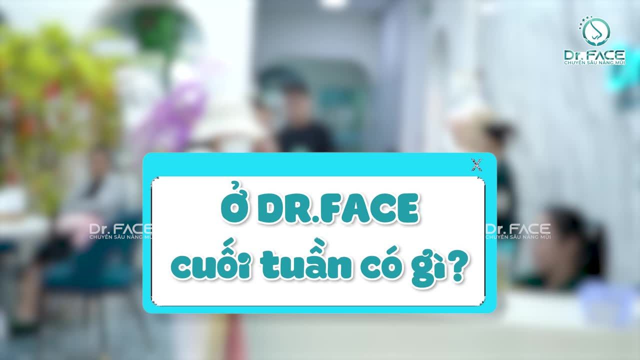 Ở DR.FACE CUỐI TUẦN CÓ GÌ? Có toàn là khá ch thôi. Một số người tới tư vấn mũi, số khác thì tới tái khám.