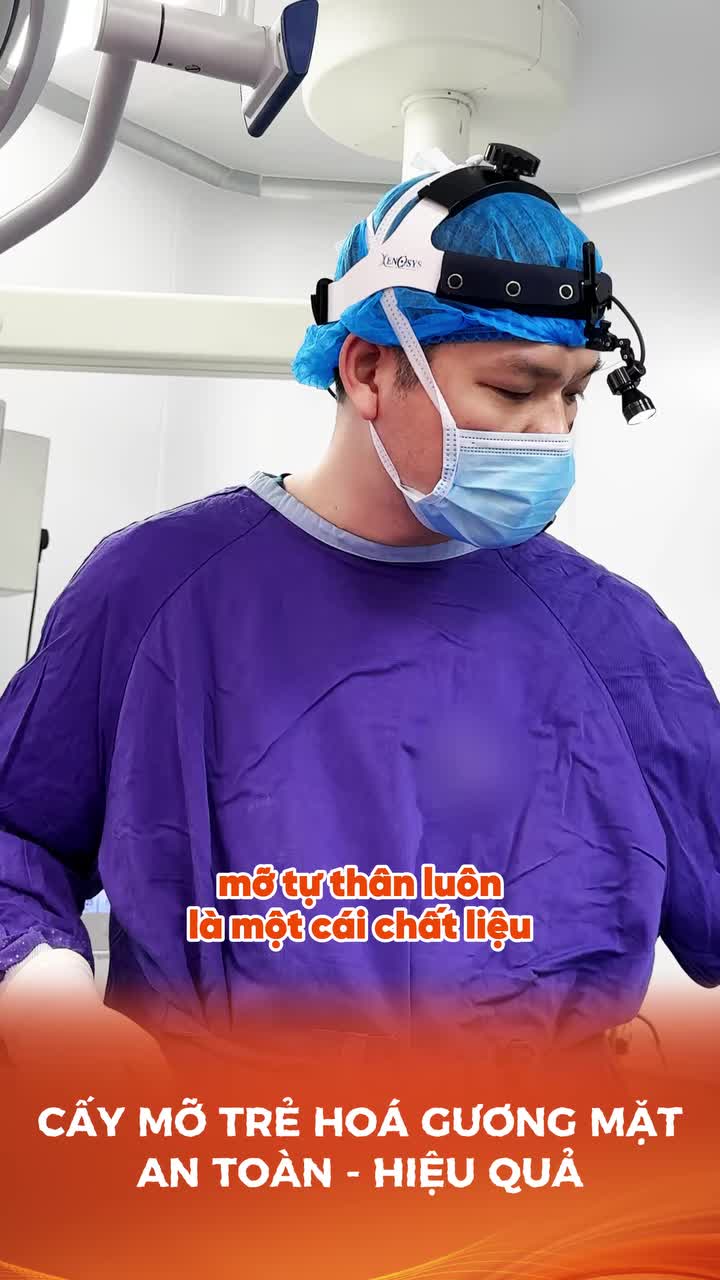 CẤY MỠ TRẺ HÓA GƯƠNG MẶT - AN TOÀN - HIỆU QUẢ