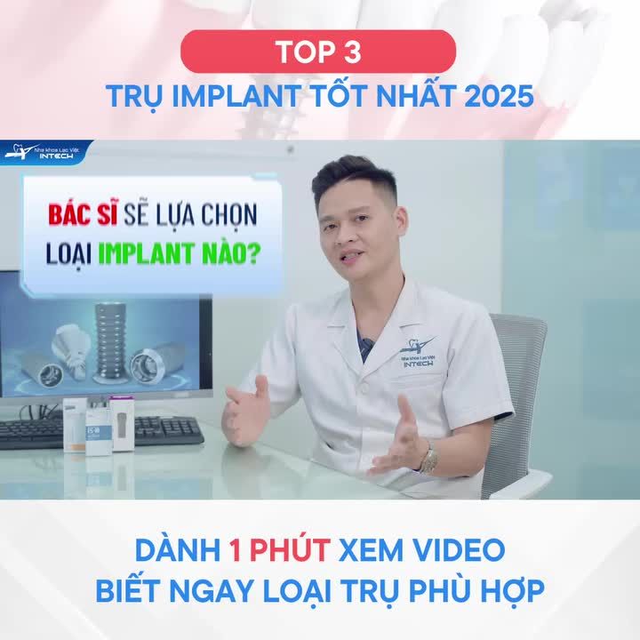 Top 3 Trụ Implant Đáng Lựa Chọn Nhất 2025 - Chuyên Gia Giải Thích Chi Tiết