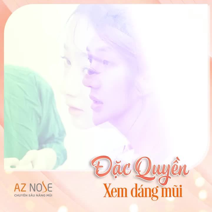 "Đặc quyền" xem dáng mũi tại AZ NOSE có gì đặc biệt