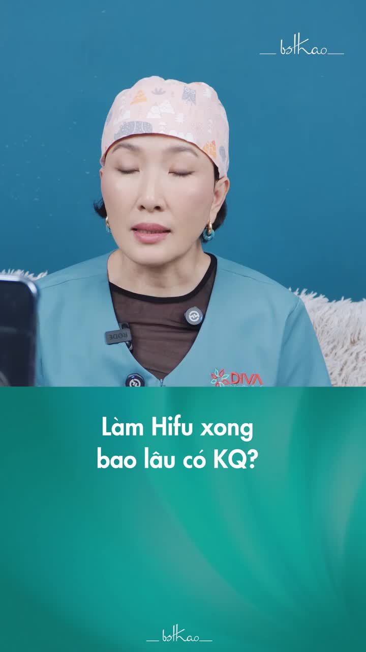 LÀM HIFU XONG BAO LÂU CÓ KQ?