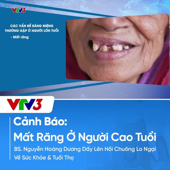 VTV3 Mất Răng Ở Người Lớn Tuổi – Tưởng Vô Hại Nhưng Âm Thầm Rút Ngắn Tuổi Thọ