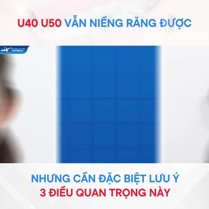 40 TUỔI HOÀN TOÀN CÓ THỂ NIỀNG RĂNG