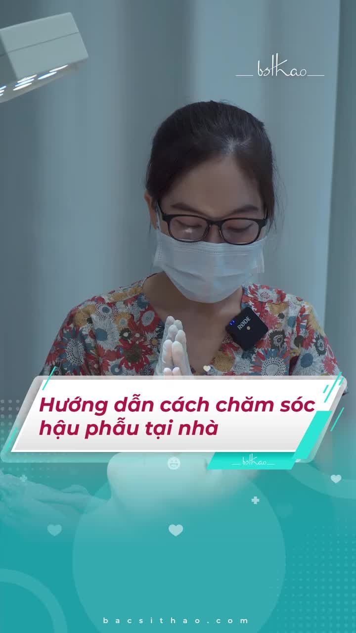 HƯỚNG DẪN CHĂM SÓC, HẬU PHẪU TẠI NHÀ SAU KHI C.ẮT MÍ MẮT