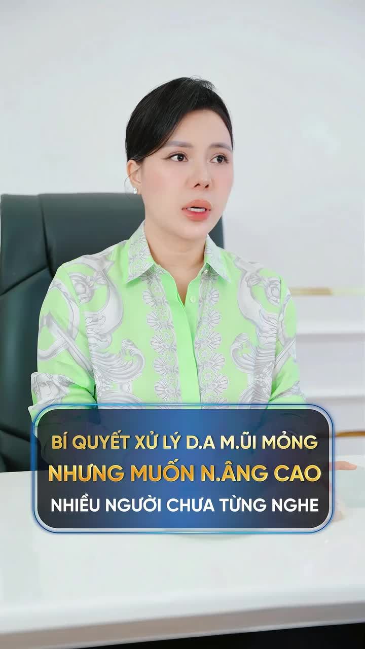 BÍ QUYẾT XỬ LÝ DA MŨI MỎNG - NHƯNG MONG MUỐN NÂNG CAO - NHIỀU NGƯỜI CHƯA TỪNG NGHE