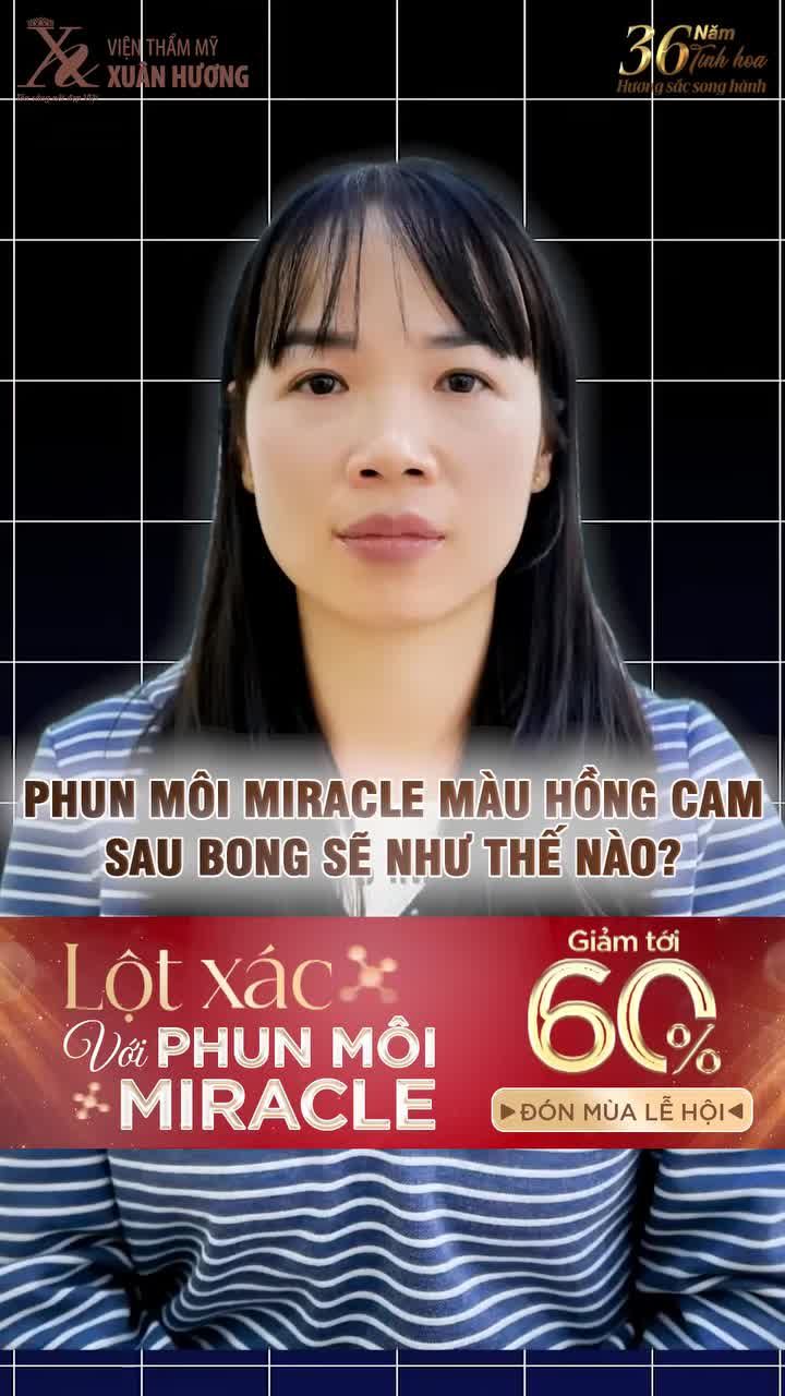 PHUN MÔI MIRACLE MÀU HỒNG CAM SAU BONG SẼ NHƯ THẾ NÀO?