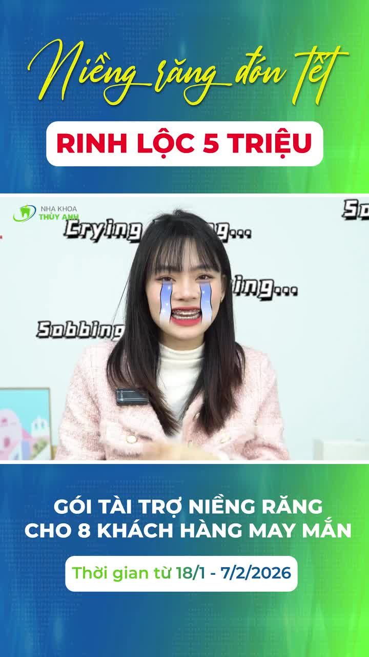 NIỀNG RĂNG CƯỜI ĐẸP - CƠ HỘI RINH NGAY 5 TRIỆU TỪ NHA KHOA THUỲ ANH