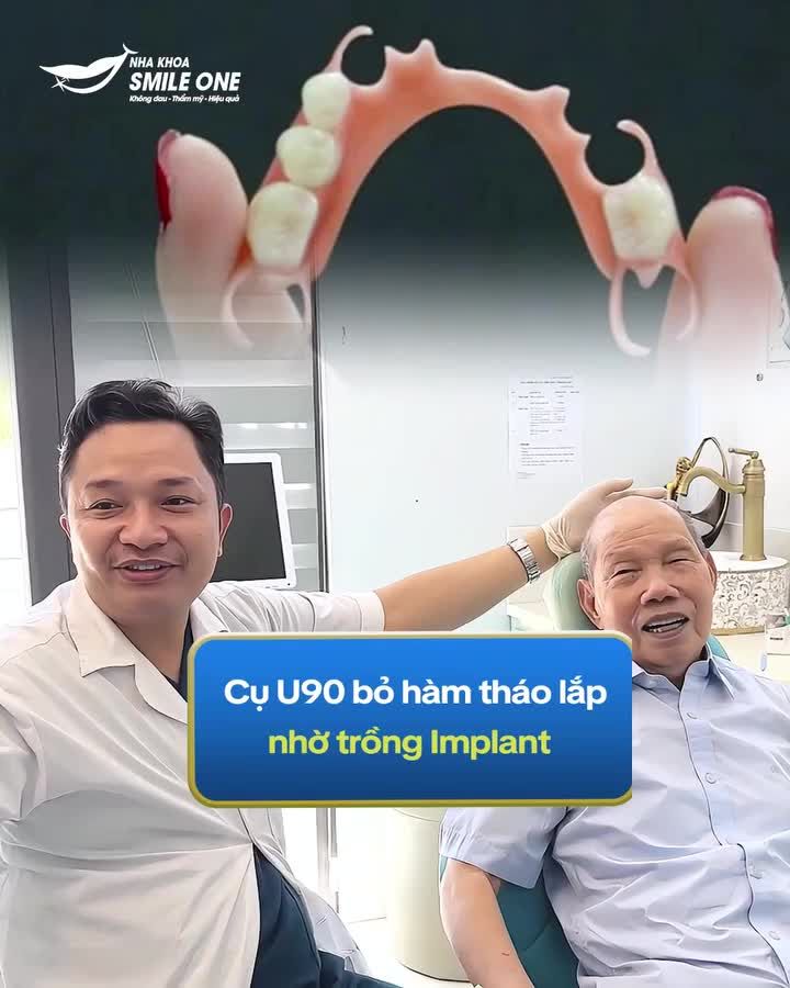 CỤ NGHIỄN (92 TUỔI) VÀ HÀNH TRÌNH "BỎ HÀM THÁO LẮP" NHỜ IMPLANT
