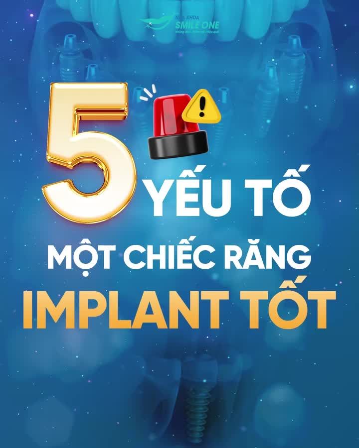 5 TIÊU CHÍ "VÀNG" CỦA MỘT CHIẾC RĂNG IMPLANT TỐT