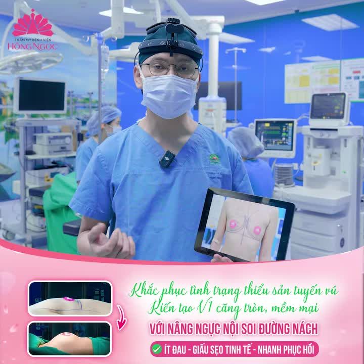 KHẮC PHỤC TÌNH TRẠNG THIỂU SẢN TUYẾN VÚ KIẾN TẠO V1 CĂNG TRÒN - TỰ NHIÊN VỚI NÂNG NGỰC NỘI SOI ĐƯỜNG NÁCH