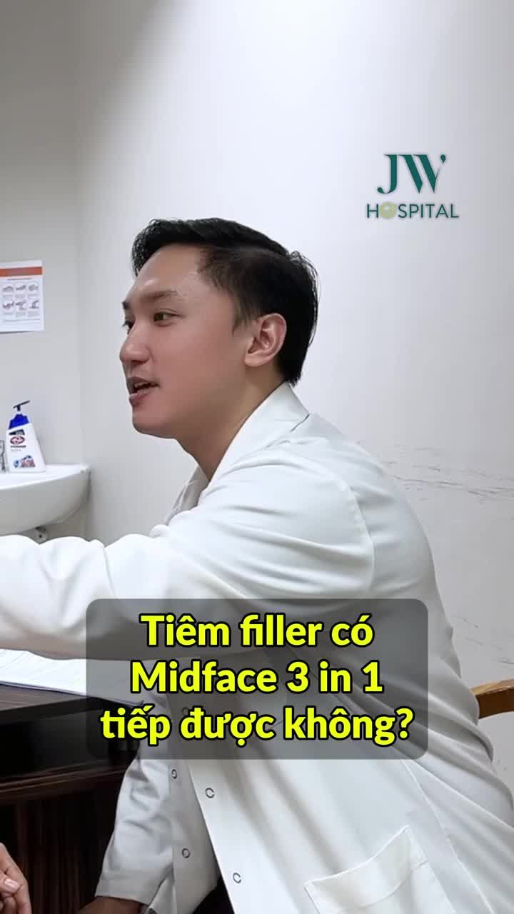 BÁC SĨ BỆNH VIỆN JW GIẢI ĐÁP: TIÊM FILLER CÓ THỰC HIỆN MIDFACE 3 IN 1 TIẾP ĐƯỢC KHÔNG?