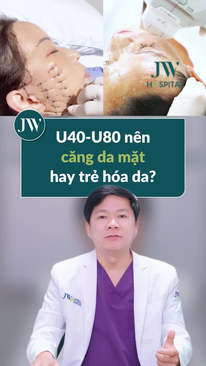 U40–U80 MUỐN TRẺ 20 TUỔI? BÁC SĨ TÚ DUNG GIẢI ĐÁP CĂNG DA MẶT HAY TRẺ HOÁ DA