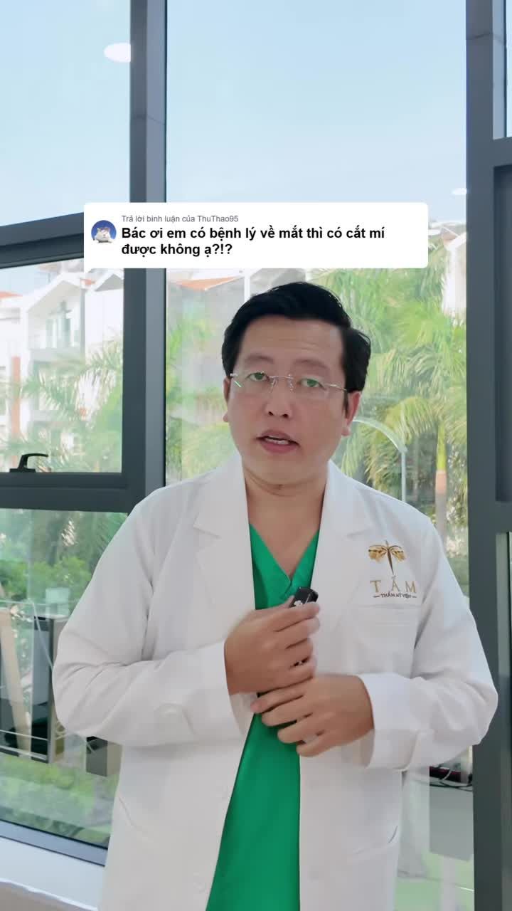Cùng bác sĩ giải đáp thắc mắc CÓ hay KHÔNG nên cắt mí, khi đang mắc các bệnh lý về mắt nhé !