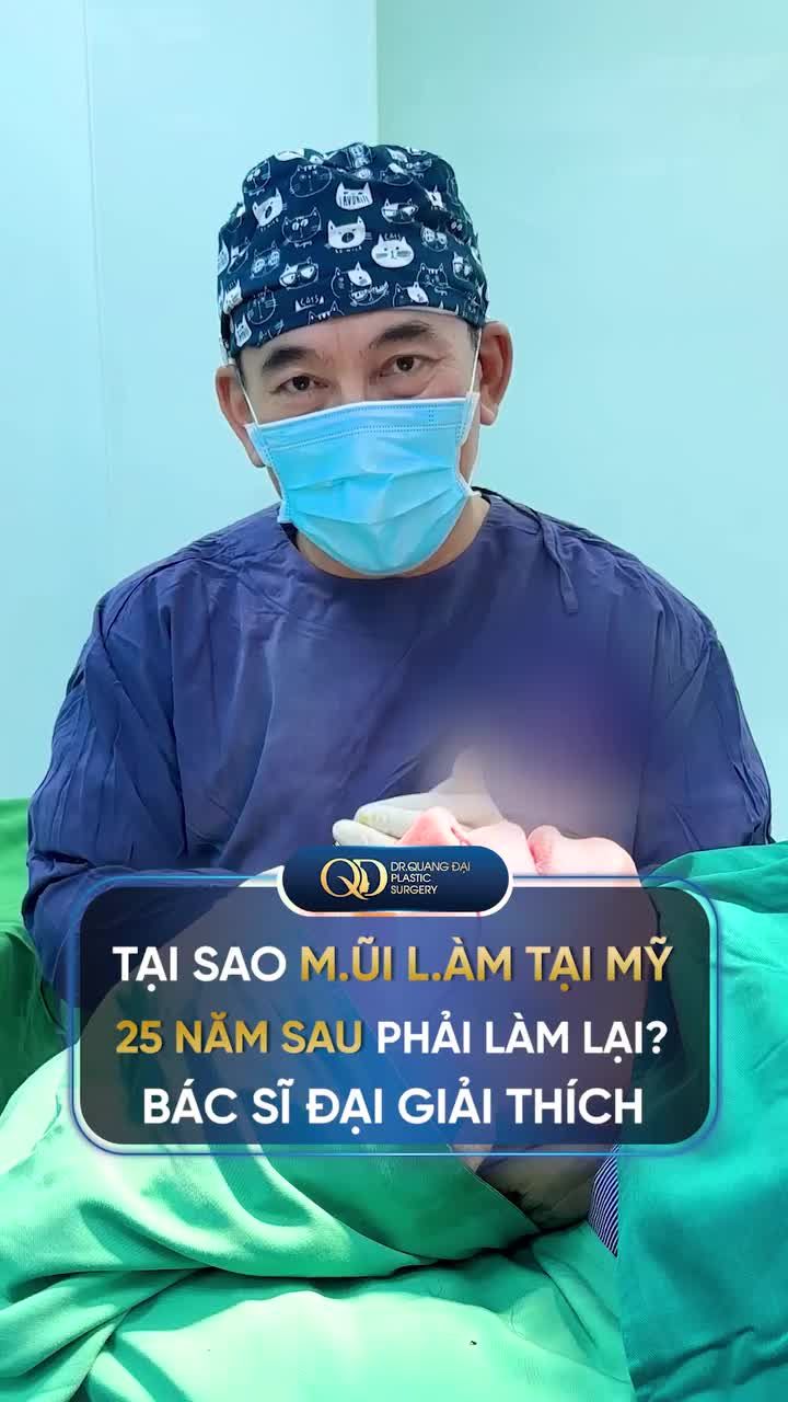 TẠI SAO MŨI LÀM TẠI MỸ 25 NĂM SAU PHẢI LÀM LẠI? BÁC SĨ ĐẠI GIẢI THÍCH