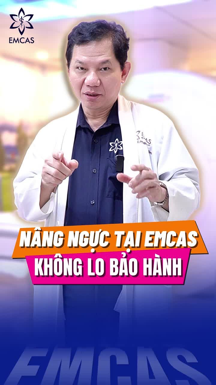 NÂNG NGỰC TẠI EMCAS - An tâm kiểm tra, nhẹ lo bảo hành