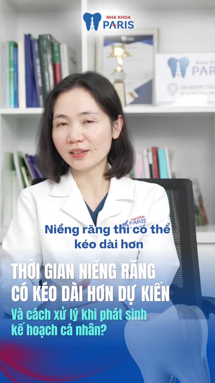 NIỀNG RĂNG KÉO DÀI HƠN DỰ KIẾN – ĐÂU LÀ NGUYÊN NHÂN VÀ CÁCH XỬ LÝ?