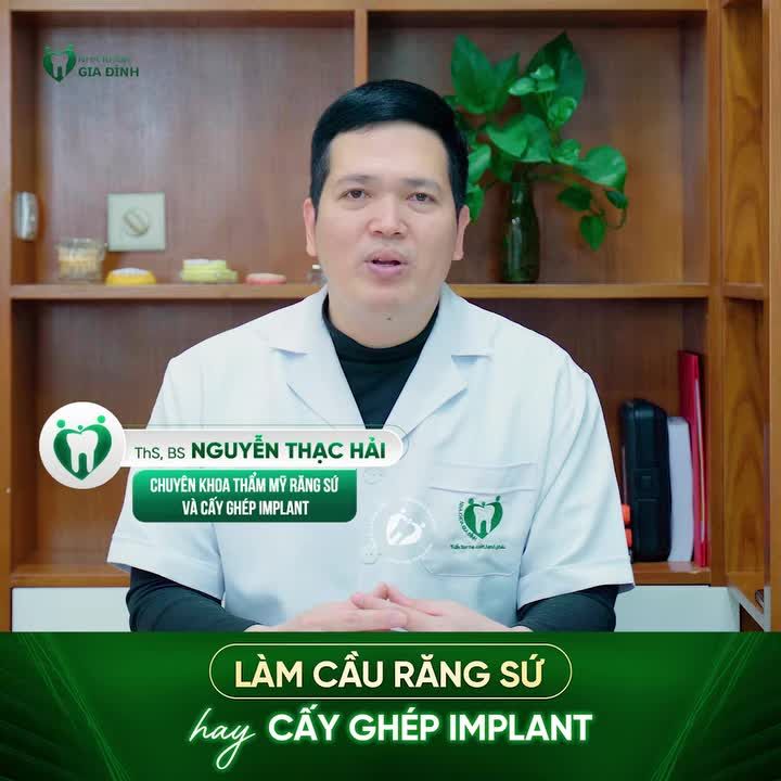 NÊN LÀM CẦU RĂNG SỨ HAY CẤY GHÉP IMPLANT? CHUYÊN GIA GIẢI ĐÁP NGAY TRONG VIDEO