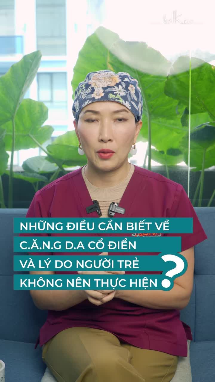 NHỮNG ĐIỀU BẠN CẦN BIẾT VỀ C.ĂNG DA CỔ ĐIỂN VÀ LÝ DO VÌ SAO NGƯỜI TRẺ TUỔI KHÔNG NÊN THỰC HIỆN PHƯƠNG PHÁP NÀY?