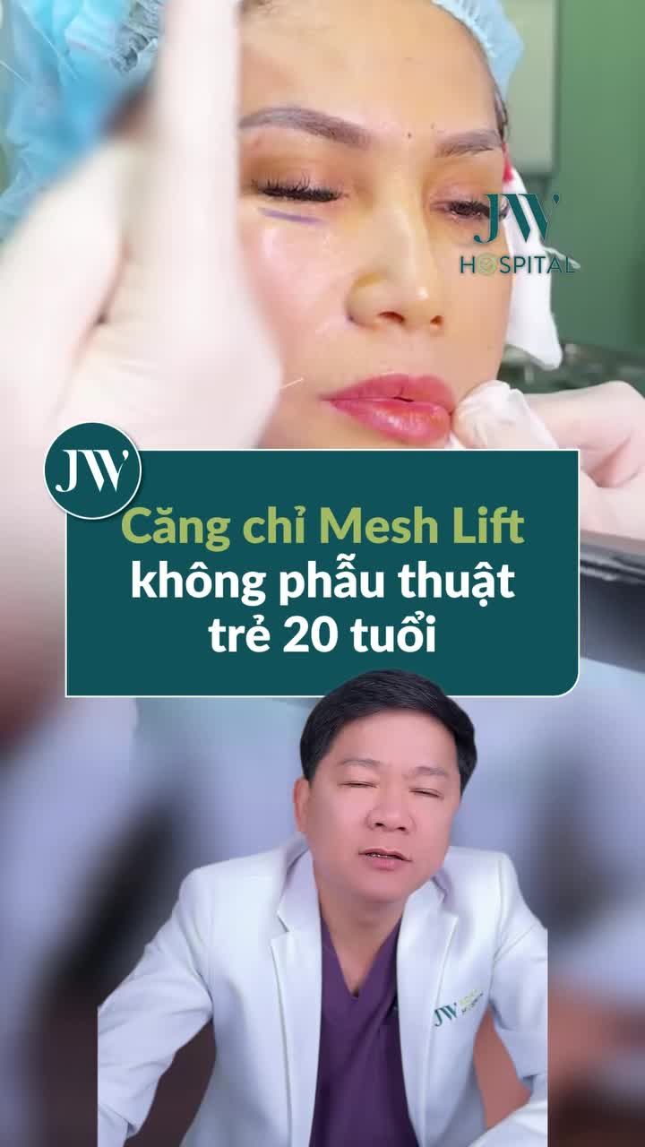 CHỊ EM TRÊN 40 TUỔI DA LÃO HÓA, CĂNG CHỈ MESH LIFT – TRẺ 20 TUỔI, KHÔNG PHẪU THUẬT TẠI JW
