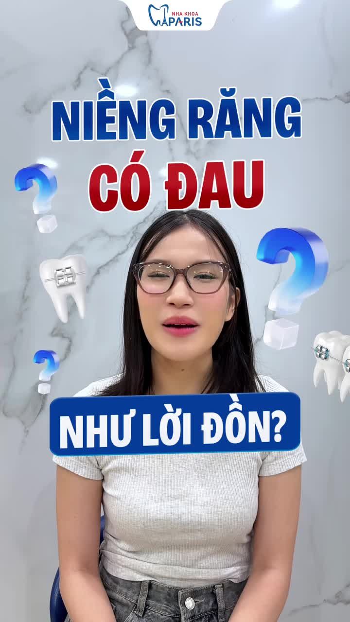 NIỀNG RĂNG KHÔNG ĐAU NHƯ LỜI ĐỒN!