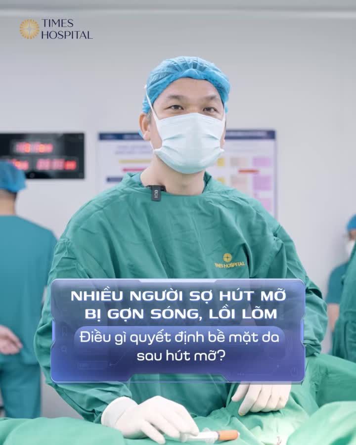 "Hút mỡ xong bị gợn sóng, lồi lõm?" – Đây là nỗi lo của rất nhiều khách hàng trước khi quyết định làm đẹp.