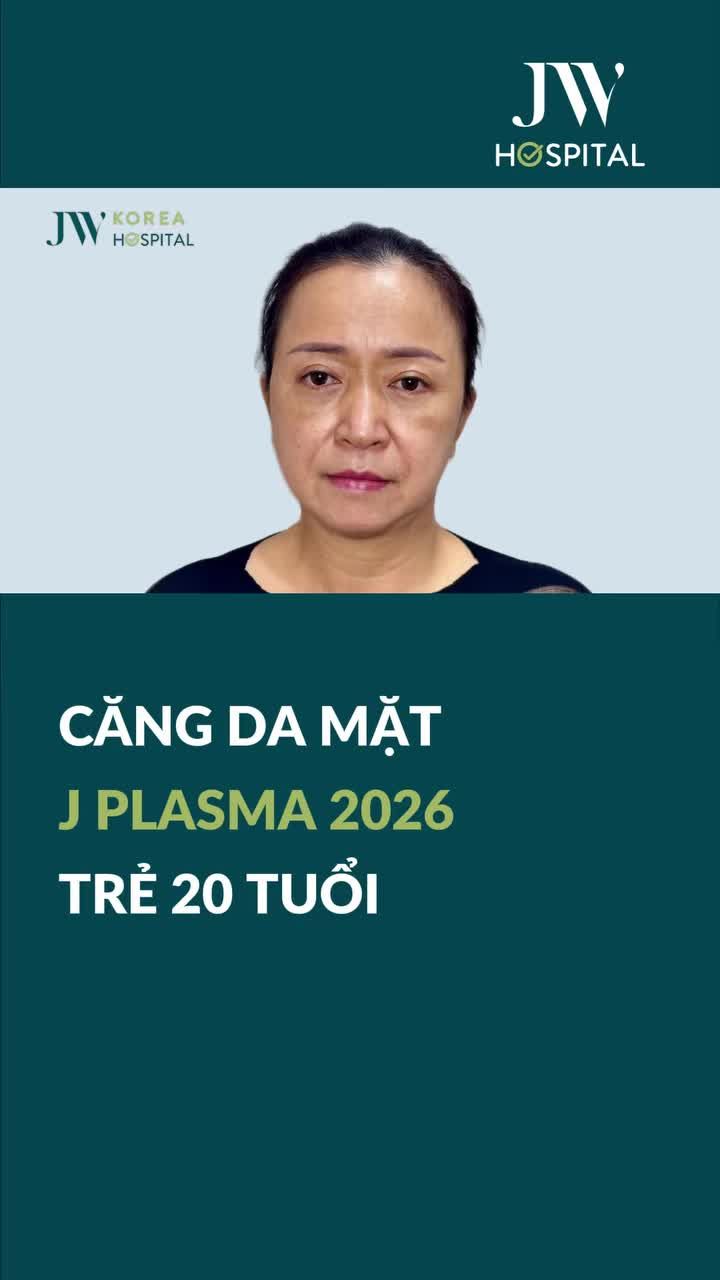 XOÁ NHĂN, HẾT NỌNG CẰM U50 TRẺ 20 TUỔI KHÔNG PHẪU THUẬT VỚI J PLASMA THẾ HỆ MỚI 2026
